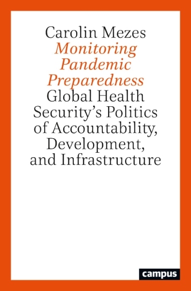 Monitoring Pandemic Preparedness: Global Health Security’s Politics of Accountability, Development, and Infrastructure