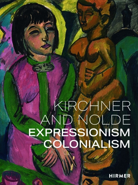 Kirchner and Nolde: Expressionism. Colonialism.