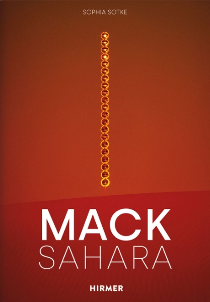 Mack-Sahara: From Zero to Land Art. Heinz Mack’s 