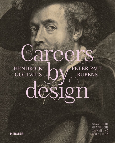Careers by Design: Hendrick Goltzius & Peter Paul Rubens