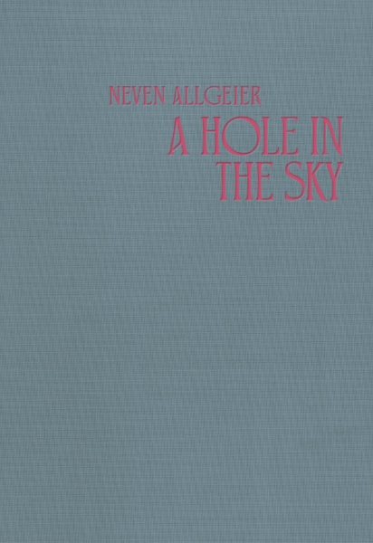 Neven Allgeier: A Hole in the Sky