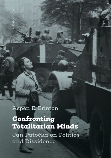 Confronting Totalitarian Minds: Jan Patocka on Politics and Dissidence