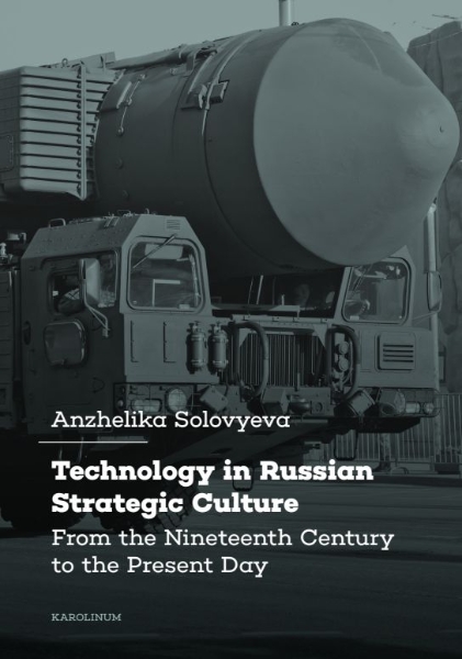 Technology in Russian Strategic Culture: From the Nineteenth Century to the Present Day