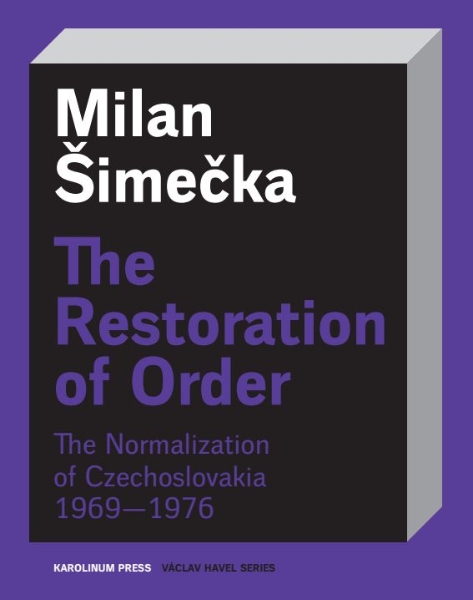 The Restoration of Order: The Normalization of Czechoslovakia 1969–1976