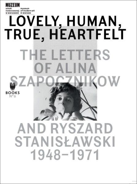 Lovely, Human, True, Heartfelt: The Letters of Alina Szapocznikow and Ryszard Stanislawski, 1948-1971