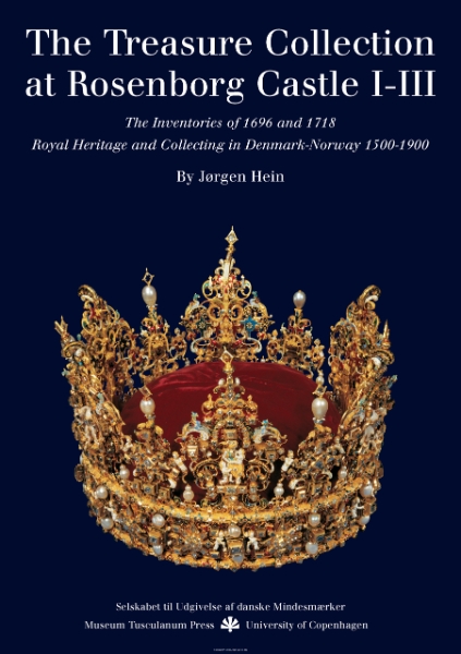 The Treasure Collection at Rosenborg Castle: The Inventories of 1696 and 1718