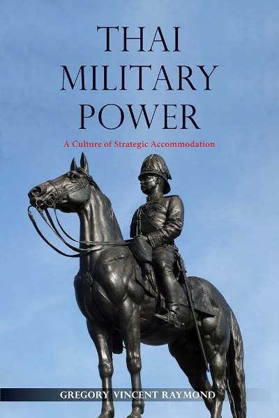 Thai Military Power: A Culture of Strategic Accommodation