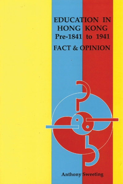 Education in Hong Kong, Pre-1841 to 1941: Fact and Opinion