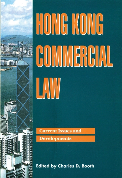 Hong Kong Commercial Law: Current Issues and Developments