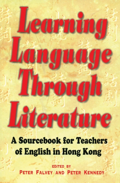 Learning Language Through Literature: A Sourcebook for Teachers of English in Hong Kong