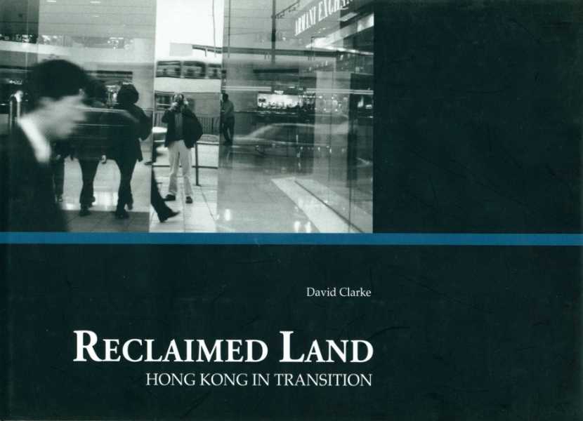 Reclaimed Land: Hong Kong in Transition
