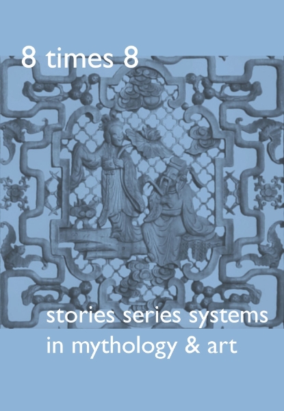 8 Times 8: Stories Series Systems in Mythology & Art
