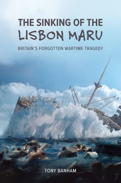 The Sinking of the Lisbon Maru: Britain’s Forgotten Wartime Tragedy