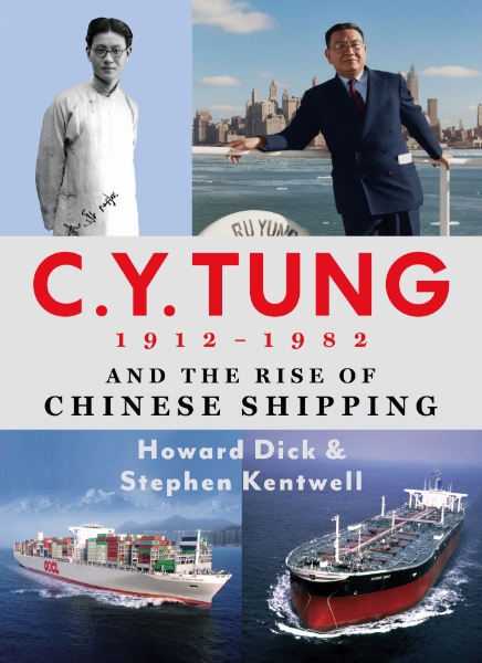 C. Y. Tung and the Rise of Modern Chinese Shipping, 1912–1982