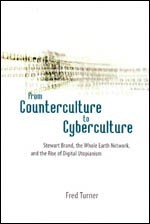 From Counterculture to Cyberculture: Stewart Brand, the Whole Earth Network, and the Rise of Digital Utopianism