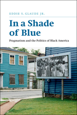 In a Shade of Blue: Pragmatism and the Politics of Black America