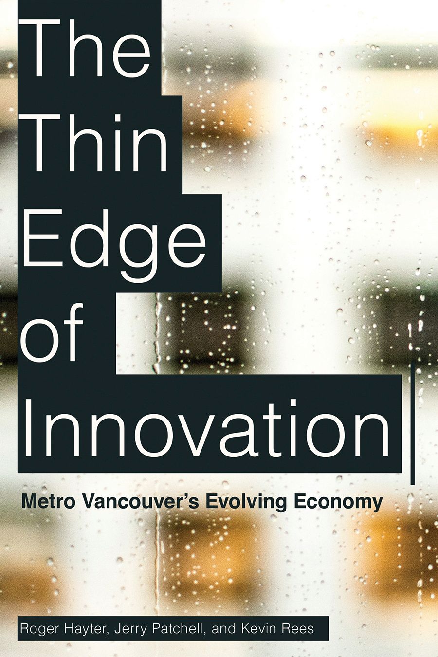The Thin Edge of Innovation: Metro Vancouver’s Evolving Economy